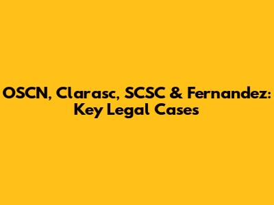 OSCN, Clarasc, SCSC & Fernandez: Key Legal Cases
